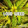 LOUD WEED (Explicit)