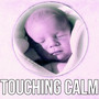 Touching Calm - Baby Massage, Relaxing Piano Music, Nature Sounds Lullabies to Meditate and Calm Down