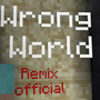 Herobrine Song - Wrong World (Official Remix)