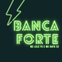 BANCA FORTE (Explicit)