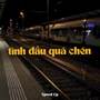 Tình Đầu Quá Chén (Speed Up)