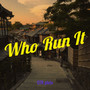 Who Run It (Explicit)