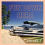 Fun Down Here (feat. Zach Kinsey)