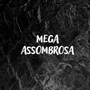 Mega Assombrosa (Explicit)