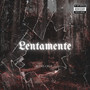 Lentamente (Explicit)