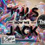 This How We Jack (OG MIX)