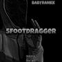 5FootDragger (feat. Babyrankk) [Explicit]