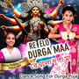 Re Elo Durga Maa (Dance Song for Durga Puja)