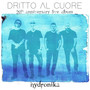 DRITTO AL CUORE (20th Anniversary) [Live]