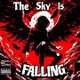 THE SKY IS FALLING (Explicit)