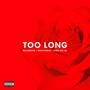 Too Long (feat. NavyKidKid & King-Vee SA) [Explicit]