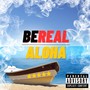 BEREAL / ALOHA (Explicit)