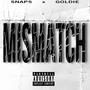 Mismatch (feat. Goldie) [Explicit]