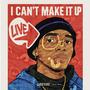 I Cant Make It Up (Explicit)
