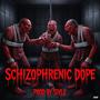 Schizophrenic (DOPE) [Explicit]