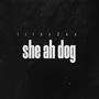 she ah dog (Explicit)