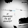 II PROMISE TO BE AUNIST (Explicit)