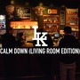 Calm Down (Living Room Edition)