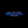 GROWN (feat. Gift1d & PDS NELL) [Explicit]