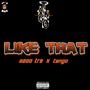 LIKE THAT (feat. 3200 TRE) [Explicit]
