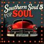 Southern Soul 5 Pop Soul