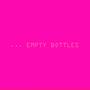 Empty Bottles