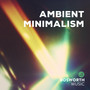 Ambient Minimalism