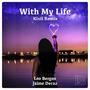 With My Life (feat. Jaime Deraz) [Kivii Remix]