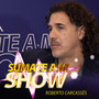 Súmate a Mi Show: Roberto Carcassés (En Vivo)