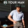 Be your man