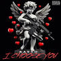 I CHOOSE YOU (Explicit)