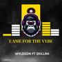 Came for the vibe (feat. 2Killah & Wyldson)