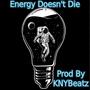 Energy Doesn't Die (Explicit)