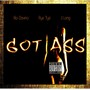 Got Ass (feat. Rye Tye & J Long) (Explicit)