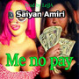 Me no Pay (Explicit)
