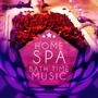 Home SPA - Bath Time Music, Enjoy Your Free Time in a Bathtub, Relaxing Sensual SPA Music with Water Sound, Pleasure Yourself