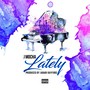 Lately (Explicit)