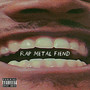 Rap Metal Fiend (Explicit)