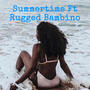 Summer Time (feat. Rugged Bambino) [Explicit]