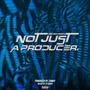 Not Just A Producer. (Explicit)