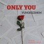 Only You