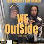 We OutSide x Smp Drakco (Explicit)