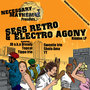 Necesary Mayhem Presents : Sess Retro & Electro Agony