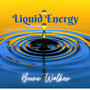 Liquid Energy