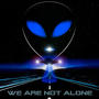 We Are Not Alone (feat. Arturito LaCruz) [Explicit]