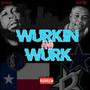 Wurkin and Wurk (feat. EazyBee) [Explicit]