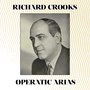 Richard Crooks Operatic Arias