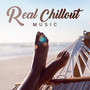 Real Chillout Music - 15 Truly Relaxing Songs for Your Comfort, Well-being and Satisfaction