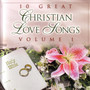 10 Great Christian Love Songs : Vol.1
