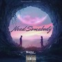 Need Somebody (Explicit)